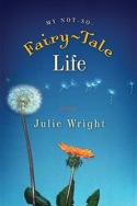 My Not So Fairy-Tale Life by Julie Wright