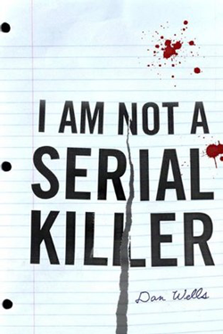 I Am Not a Serial Killer by Dan Wells