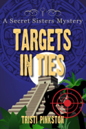 Targets In Ties by Tristi Pinkston