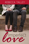 Review: Imperfect Love by Rebecca Talley