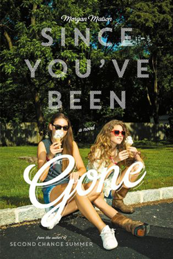 Since You’ve Been Gone by Morgan Matson