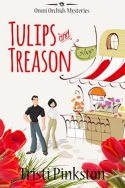 Tulips and Treason by Tristi Pinkston