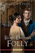 ARC Review + Giveaway: Lord Fenton’s Folly by Josi S. Kilpack
