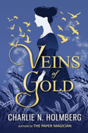 Review + Giveaway: Veins of Gold by Charlie N. Holmberg